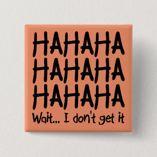 Ich verstehe es nicht Lustiger Knopf Pin Button