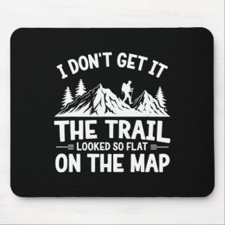 Ich verstehe es nicht Trail-Wanderung Natur-Abente Mousepad