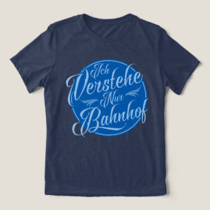 Ich verstehe nur Bahnhof Funny German Sprichwort Tri-Blend Shirt