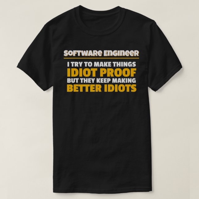 Ich versuche, den Softwareingenieur zu beweisen T-Shirt (Design vorne)
