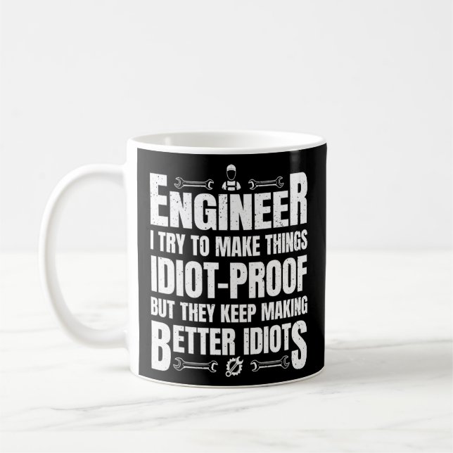 Ich versuche, Dinge zu einem Idiot-Testingenieur z Kaffeetasse (Links)
