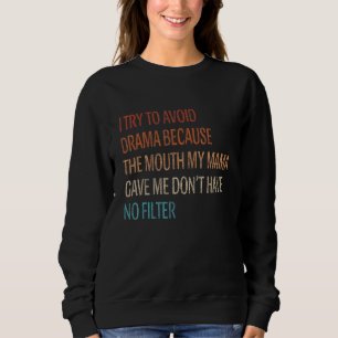 Ich versuche, ein Drama zu vermeiden, weil der Mun Sweatshirt