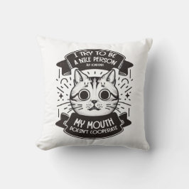 Ich versuche, ein netter Mensch zu sein Kissen