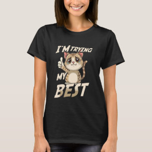 Ich Versuche Es Mit Meinem Besten Lustigen Weinend T-Shirt