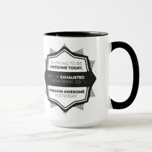 Ich versuche, fantastisch zu sein heute tasse