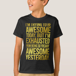 Ich versuche großartig zu sein Lustiger sarkastisc T-Shirt