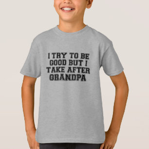 Ich versuche gut zu sein, aber ich komme nach Opa T-Shirt