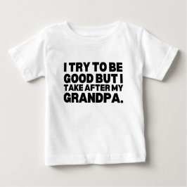 Ich versuche, gut zu sein, aber ich nehme nach mei baby t-shirt