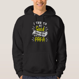 Ich versuche, gut zu sein, aber ich nehme nach mei hoodie