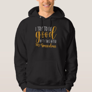 Ich versuche, gut zu sein, aber ich nehme nach mei hoodie