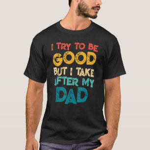 Ich versuche, gut zu sein, aber ich nehme nach mei T-Shirt