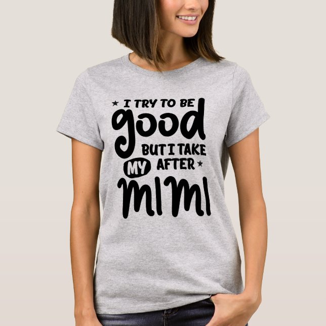 Ich versuche, gut zu sein, aber ich nehme nach mei T-Shirt (Vorderseite)