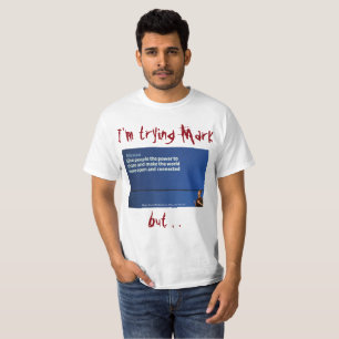 Ich versuche Mark Shirt von RoseWrites