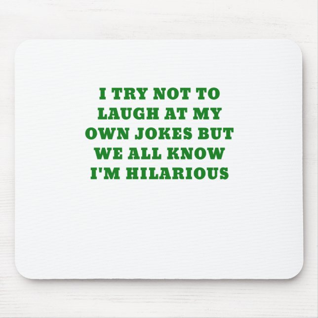 Ich versuche, nicht an meinen eigenen Witzen zu Mousepad (Vorne)