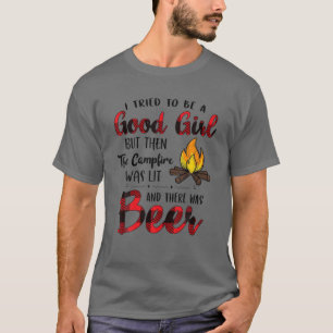 Ich versuchte, ein gutes Mädchen zu sein, aber da T-Shirt
