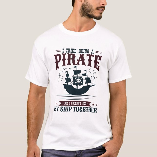 Ich versuchte, ein Pirat zu sein, konnte kein Schi T-Shirt (Vorderseite)