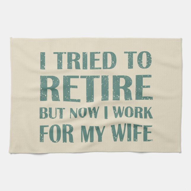 Ich versuchte, Funny Retirement Geschenke für Männ Geschirrtuch (Horizontal)