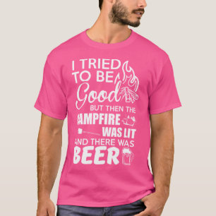 Ich versuchte, gut zu sein, aber dann das Feuer-Fe T-Shirt