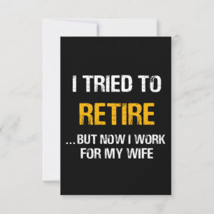 Ich versuchte in Rente zu gehen, aber jetzt arbeit RSVP Karte