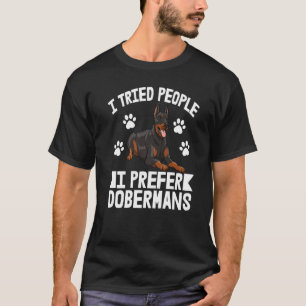 Ich versuchte Menschen, die ich bevorzugen Doberma T-Shirt