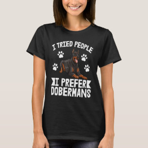 Ich versuchte Menschen, die ich bevorzugen Doberma T-Shirt