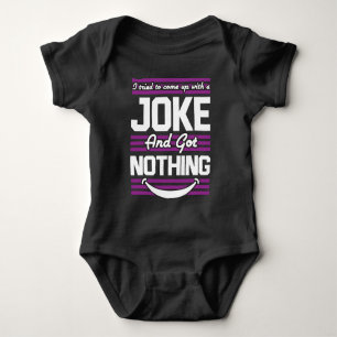 Ich versuchte, mir einen Witz zu machen, aber ich Baby Strampler