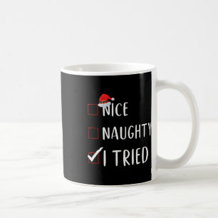 Ich versuchte Nice Naughty List lustige Weihnachte Kaffeetasse