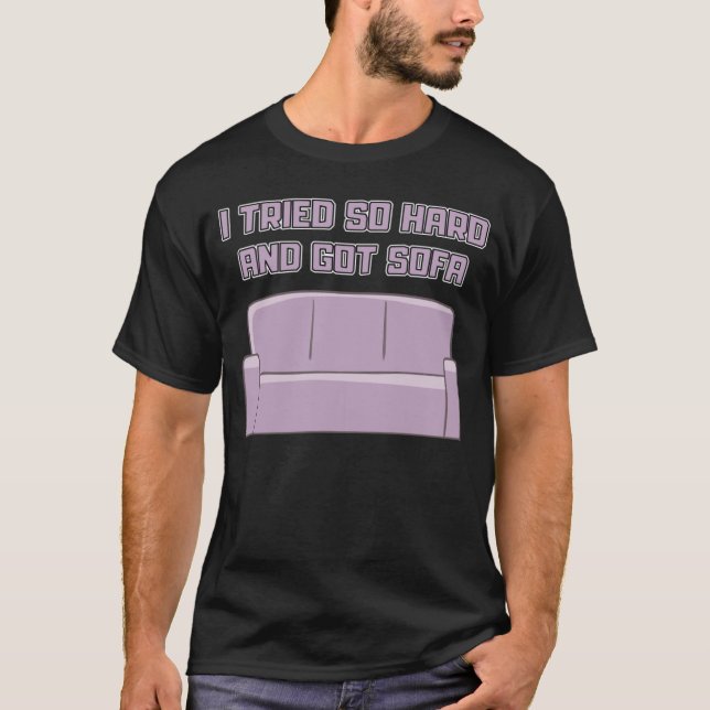 Ich versuchte so hart und Sofa faul entspannen und T-Shirt (Vorderseite)
