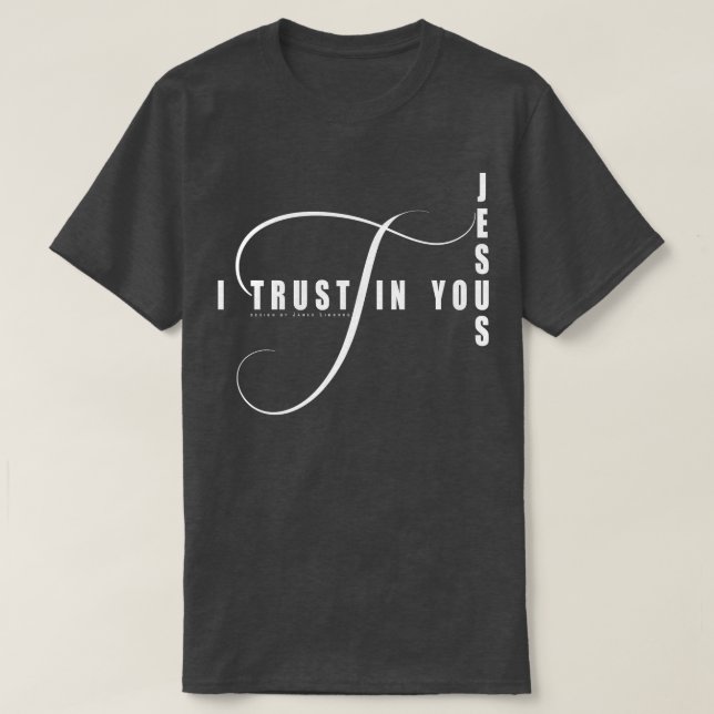 Ich vertraue dir Jesus T-Shirt (Design vorne)