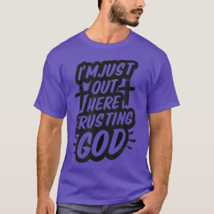 Ich vertraue hier Gott, der sich inspiriert T-Shirt
