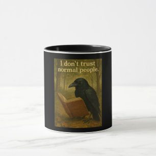 Ich vertraue normalen Leuten nicht auf Raven Coffe Tasse