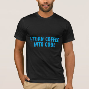 Ich verwandele Kaffee in Code T-Shirt