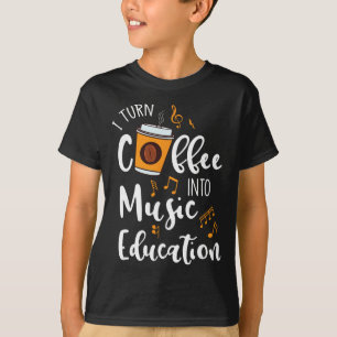 Ich verwandele Kaffee in Musikpädagogik Musiklehre T-Shirt