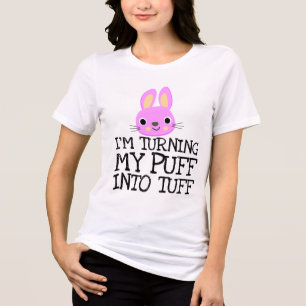ICH VERWANDELE MEINEN PUFF IN EINEN HARTEN WORKOUT Tri-Blend SHIRT