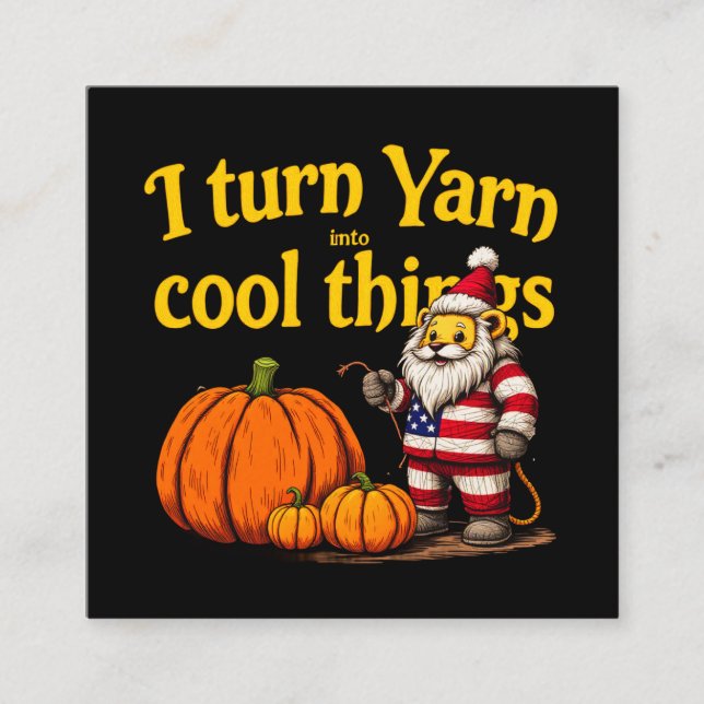 Ich verwandle Garne in Coole Dinge, die sich knete Quadratische Visitenkarte (Vorderseite)