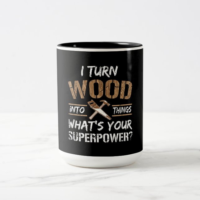 Ich verwandle Holz in die Holzbearbeitung Zweifarbige Tasse (Mittel)