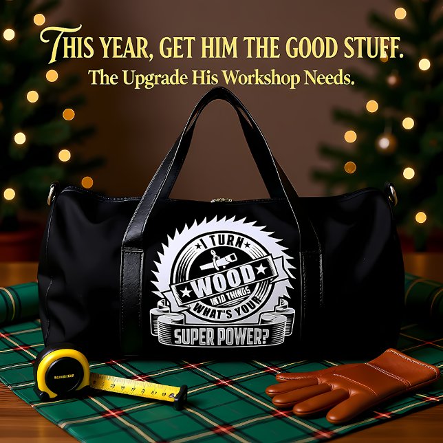 Ich verwandle Holz in Dinge Duffle Bag (Von Creator hochgeladen)