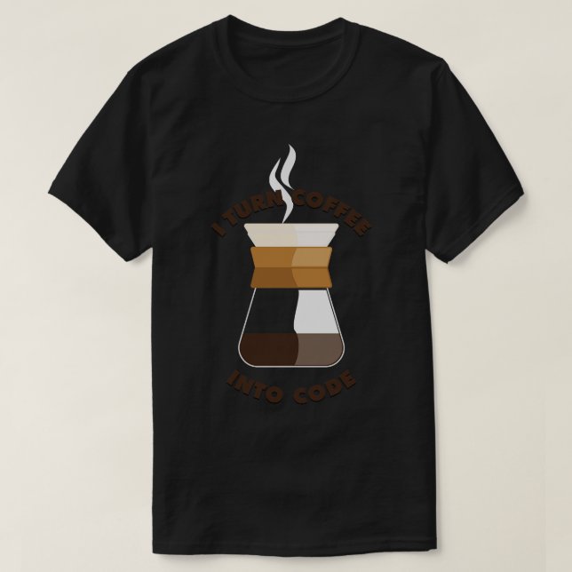 Ich verwandle Kaffee in Code T-Shirt (Design vorne)