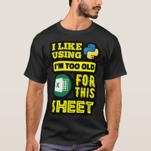 Ich verwende Python gerne zu alt für diese Datenbl T-Shirt
