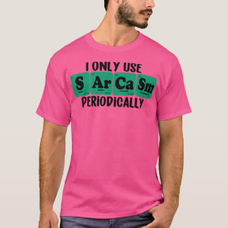 Ich verwende Sarcasm nur regelmäßig 5 T-Shirt