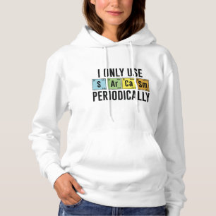 Ich verwende Sarcasm nur regelmäßig Hoodie