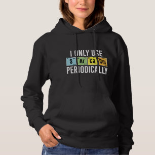 Ich verwende Sarcasm nur regelmäßig Hoodie
