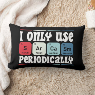 Ich verwende Sarkasmus nur periodisch Cool Science Lendenkissen