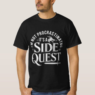 Ich verzögern nicht, es ist eine Nebenaufgabe T-Shirt