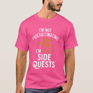 Ich verzögern nicht, ich mache nebenbei Quests - R T-Shirt