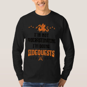 Ich verzögern nicht, ich mache nebenbei Quests rp T-Shirt