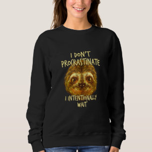 Ich verzögern Sloth Sarcastic Sloth Sarcasm Sweatshirt