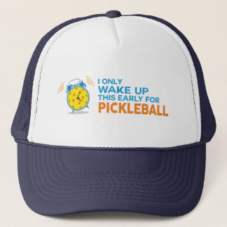 "Ich wache nur dieses früh für Pickleball" Hut auf Truckerkappe