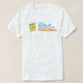 "Ich wache nur dieses früh für Pickleball" Shirt