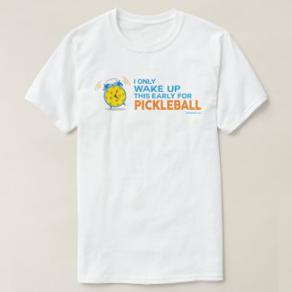 "Ich wache nur dieses früh für Pickleball" Shirt